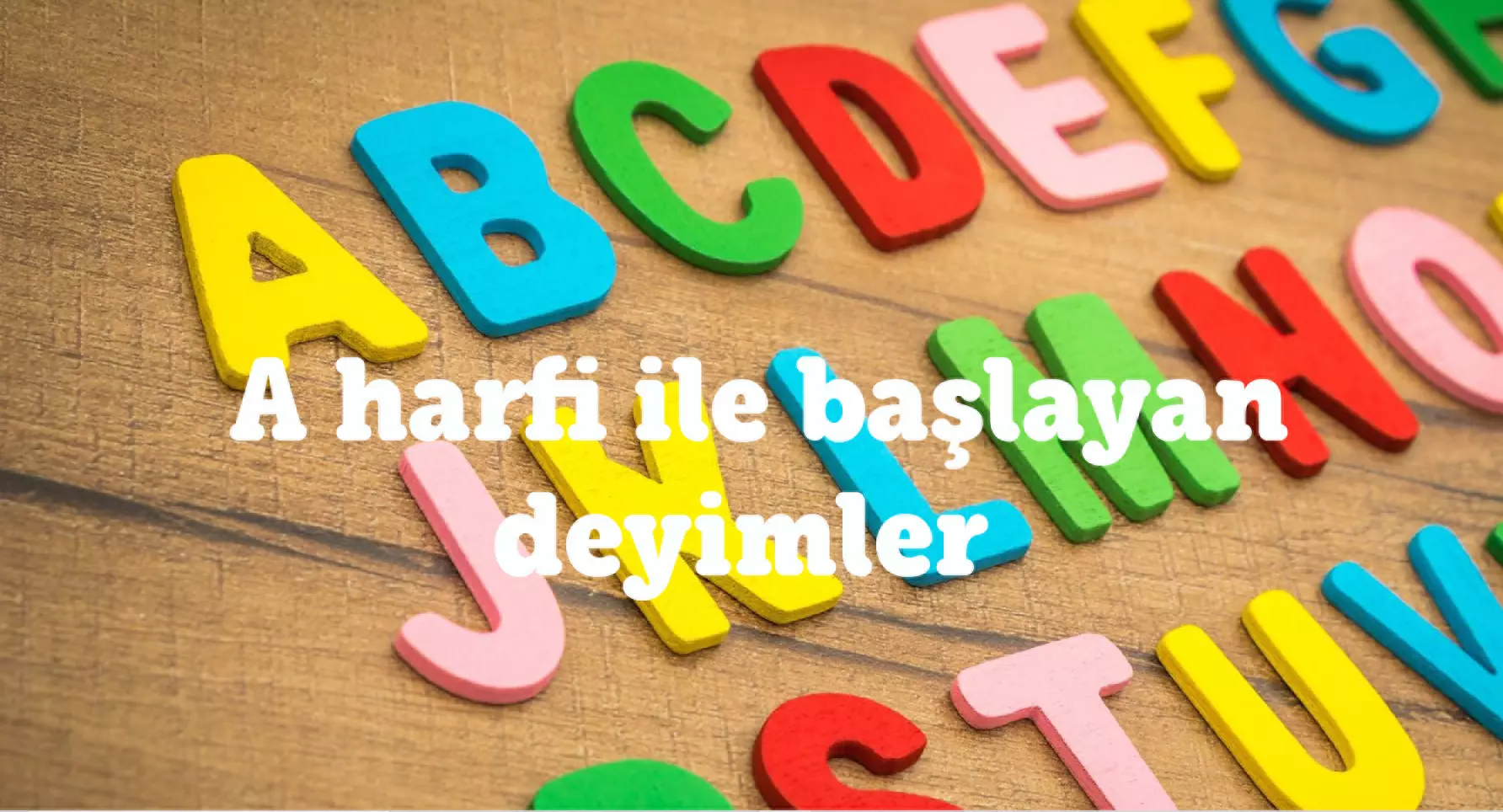 A harfi ile başlayan deyimler