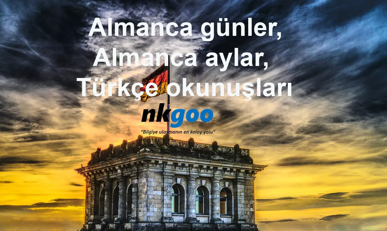 Almanca günler, Almanca aylar, Türkçe okunuşları