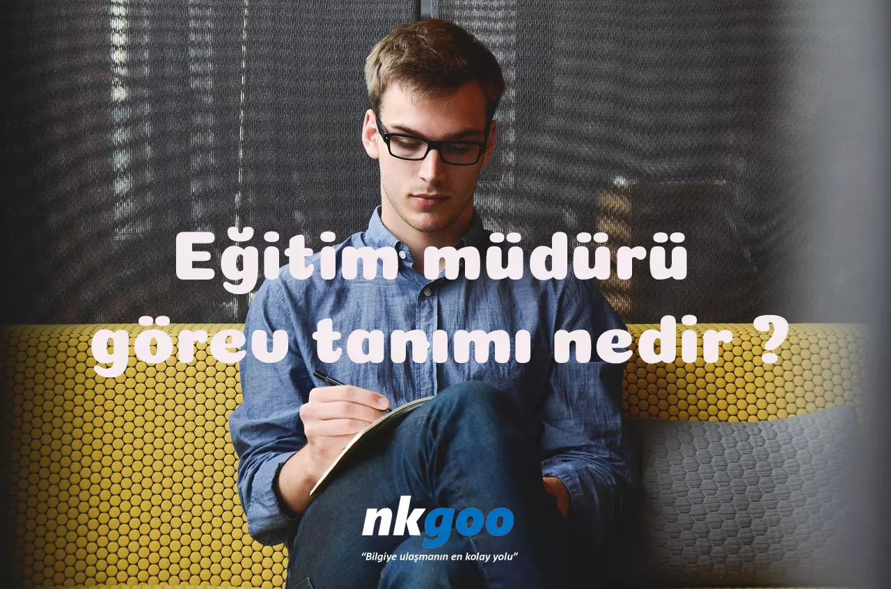 Eğitim müdürü görev tanımı nedir ?