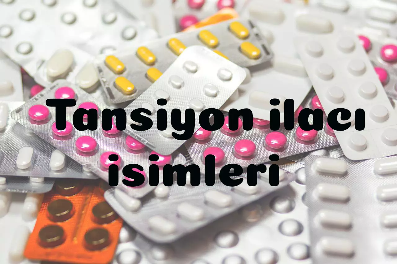 Tansiyon ilacı isimleri nelerdir ? dozaj ve adetleri