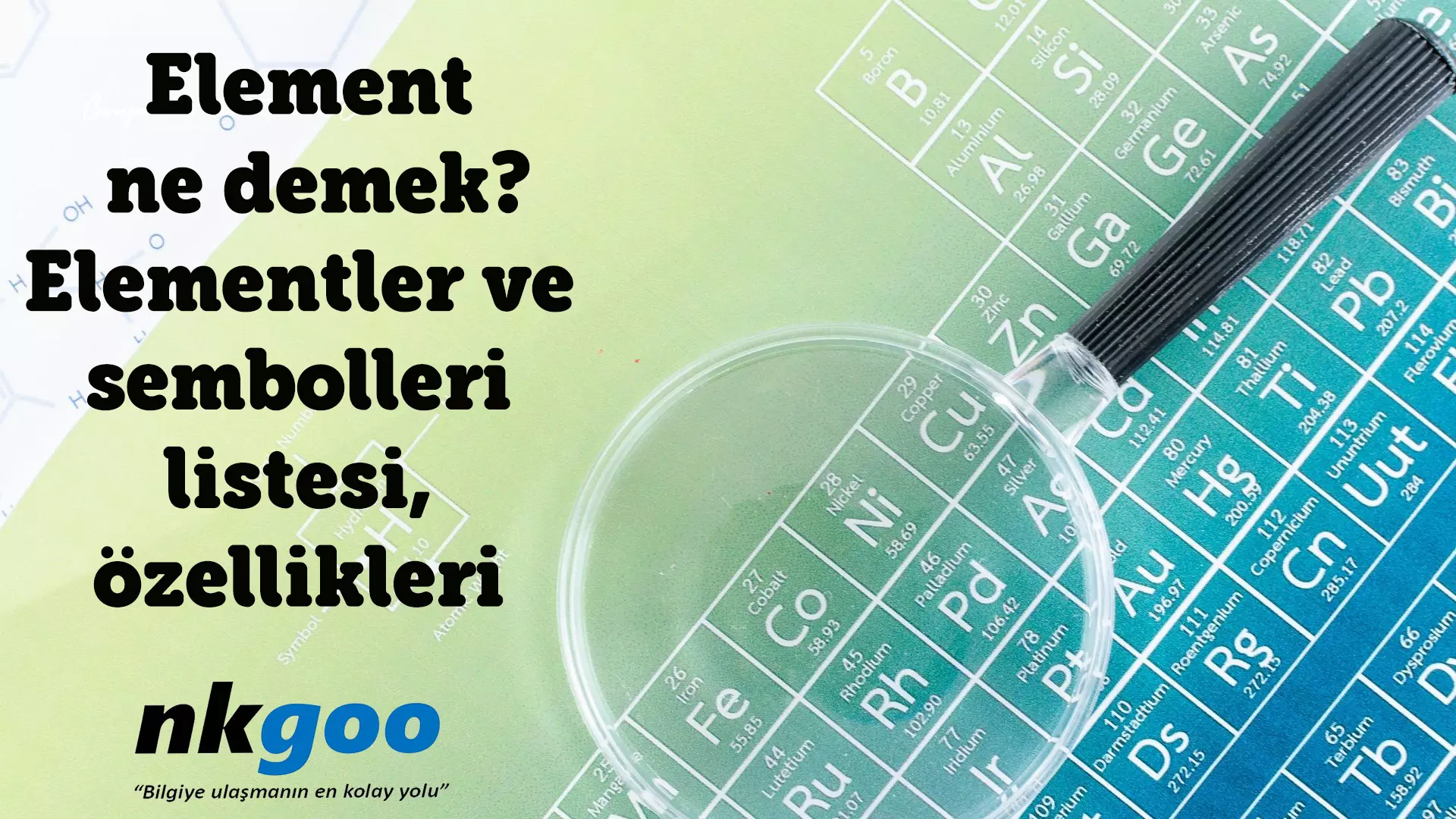 Element ne demek? Elementler ve sembolleri listesi