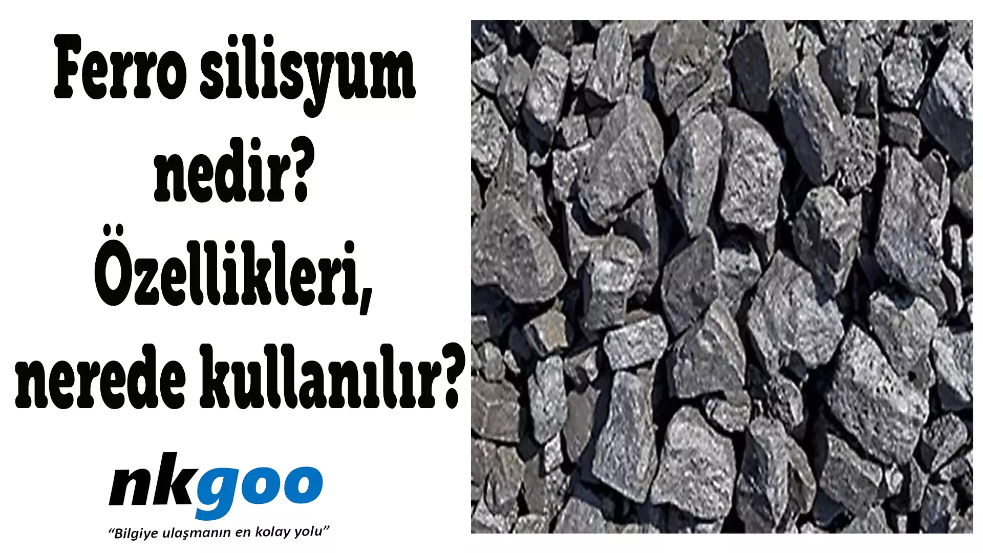 Ferro silisyum nedir? Özellikleri, nerede kullanılır?