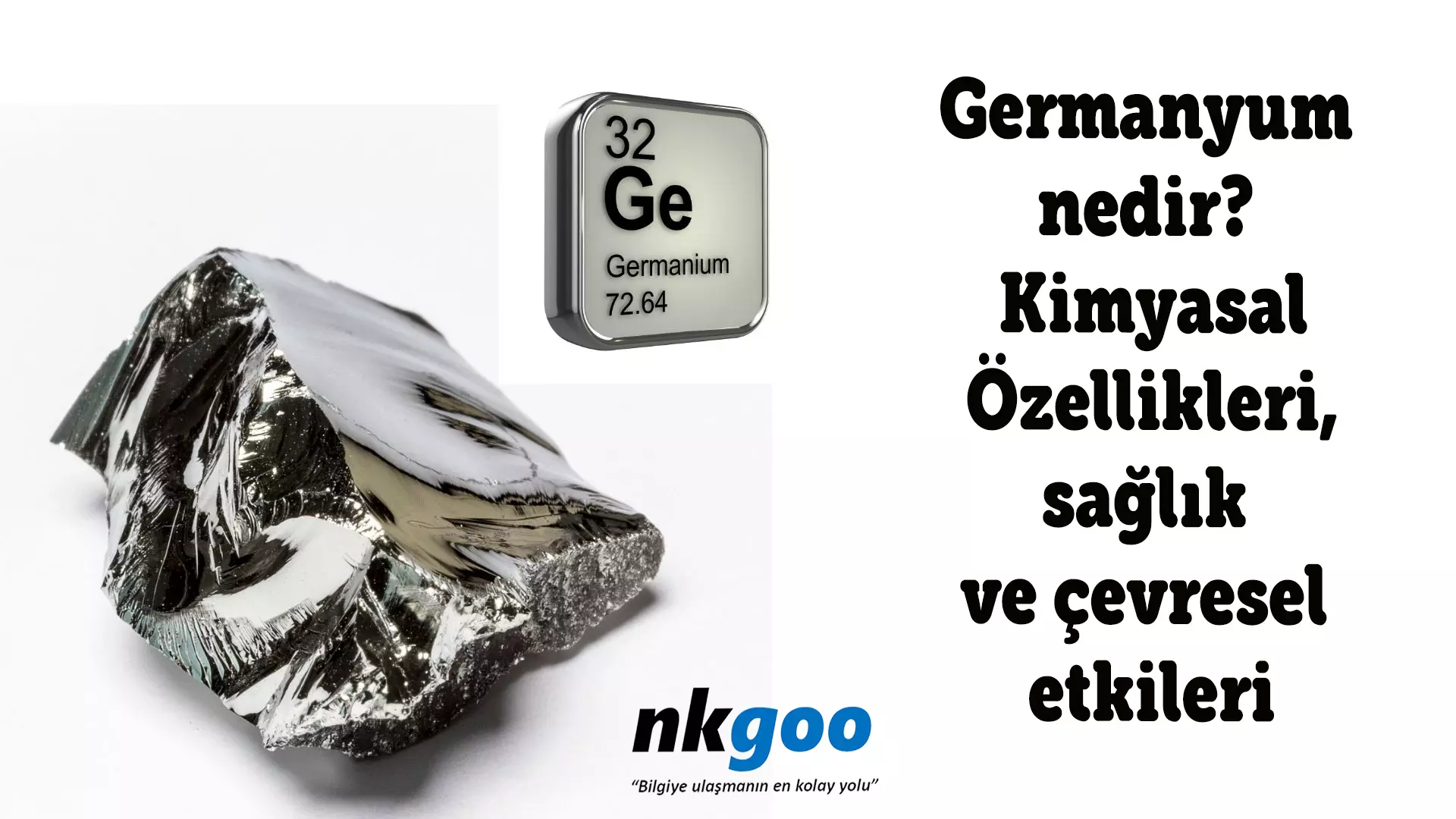 Germanyum nedir? Özellikleri,sağlık ve çevresel etkisi