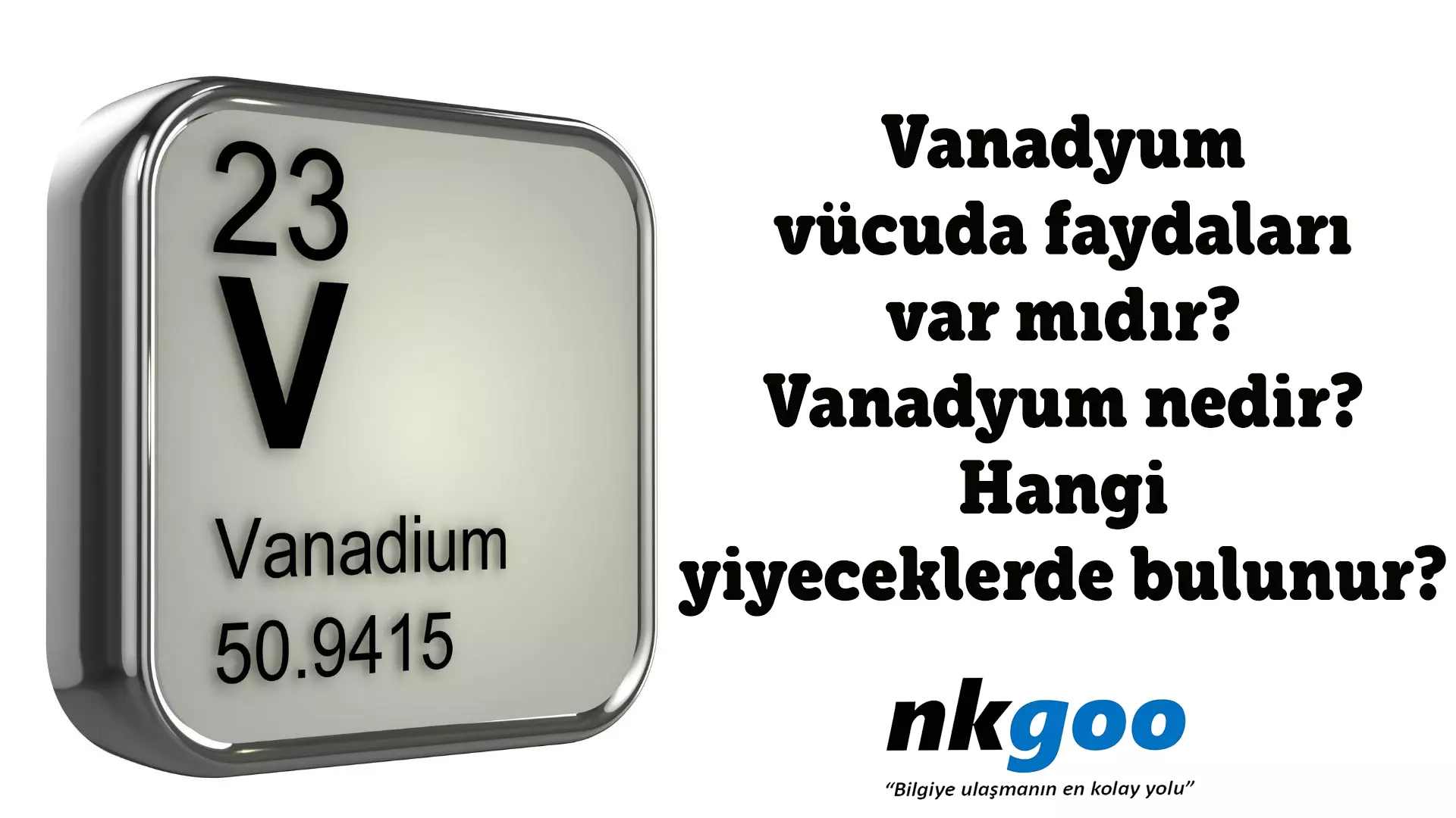 Vanadyum vücuda faydaları var mıdır?