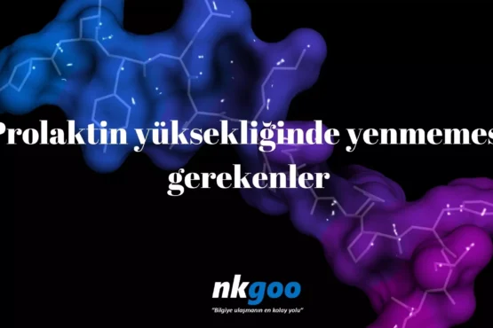 Prolaktin yuksekliginde yenmemesi gerekenler