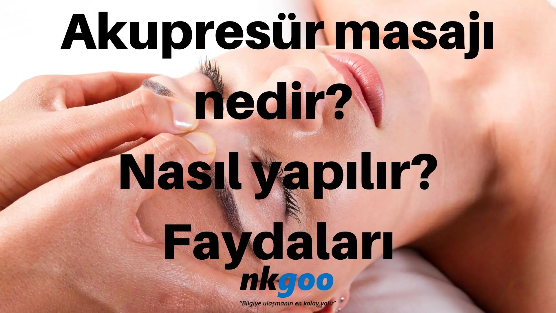 Akupresür masajı nedir? Nasıl yapılır? Faydaları