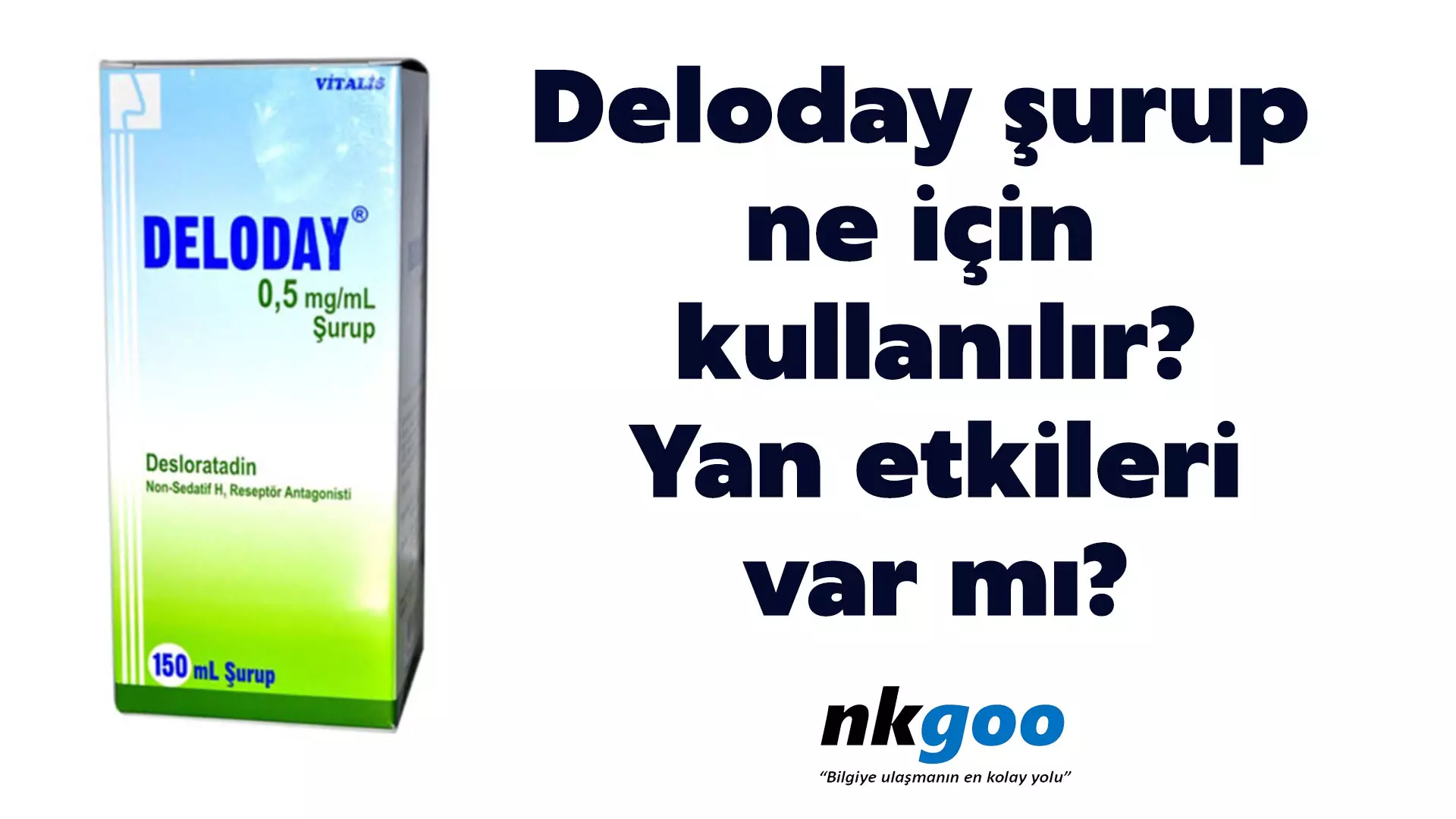 Deloday şurup ne için kullanılır? Yan etkileri