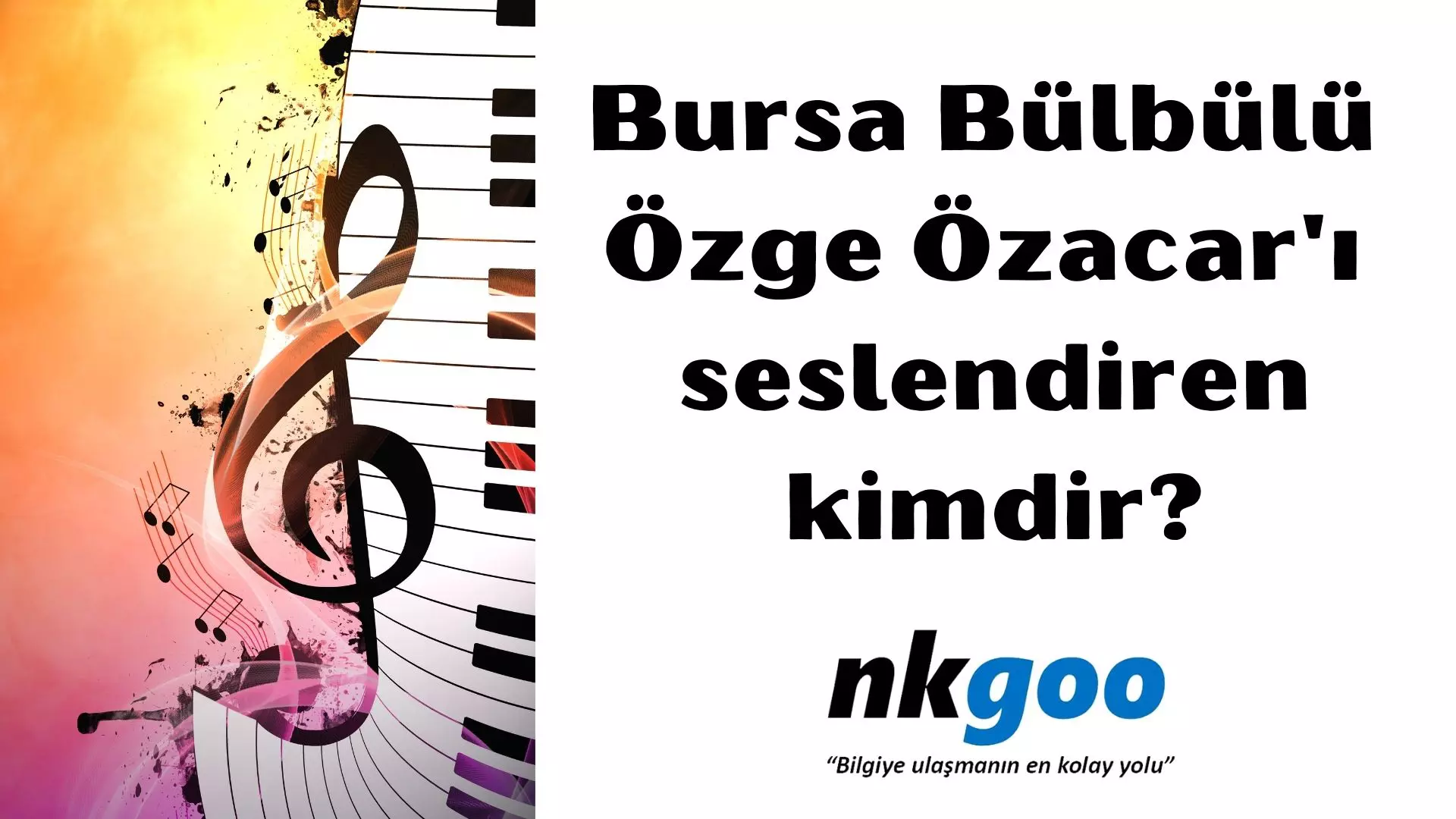 Bursa bülbülü Özge Özacar kim seslendiriyor?