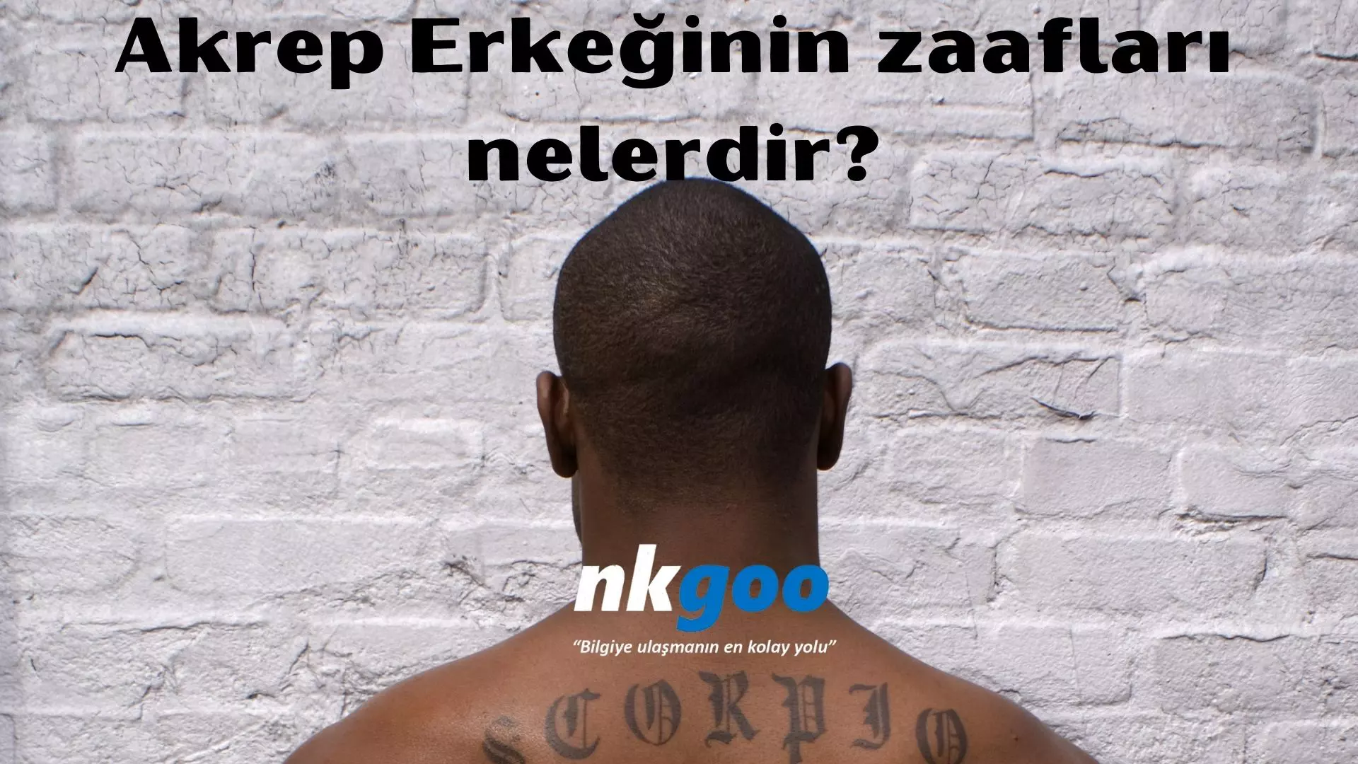 Akrep erkeğinin zaafları nelerdir?