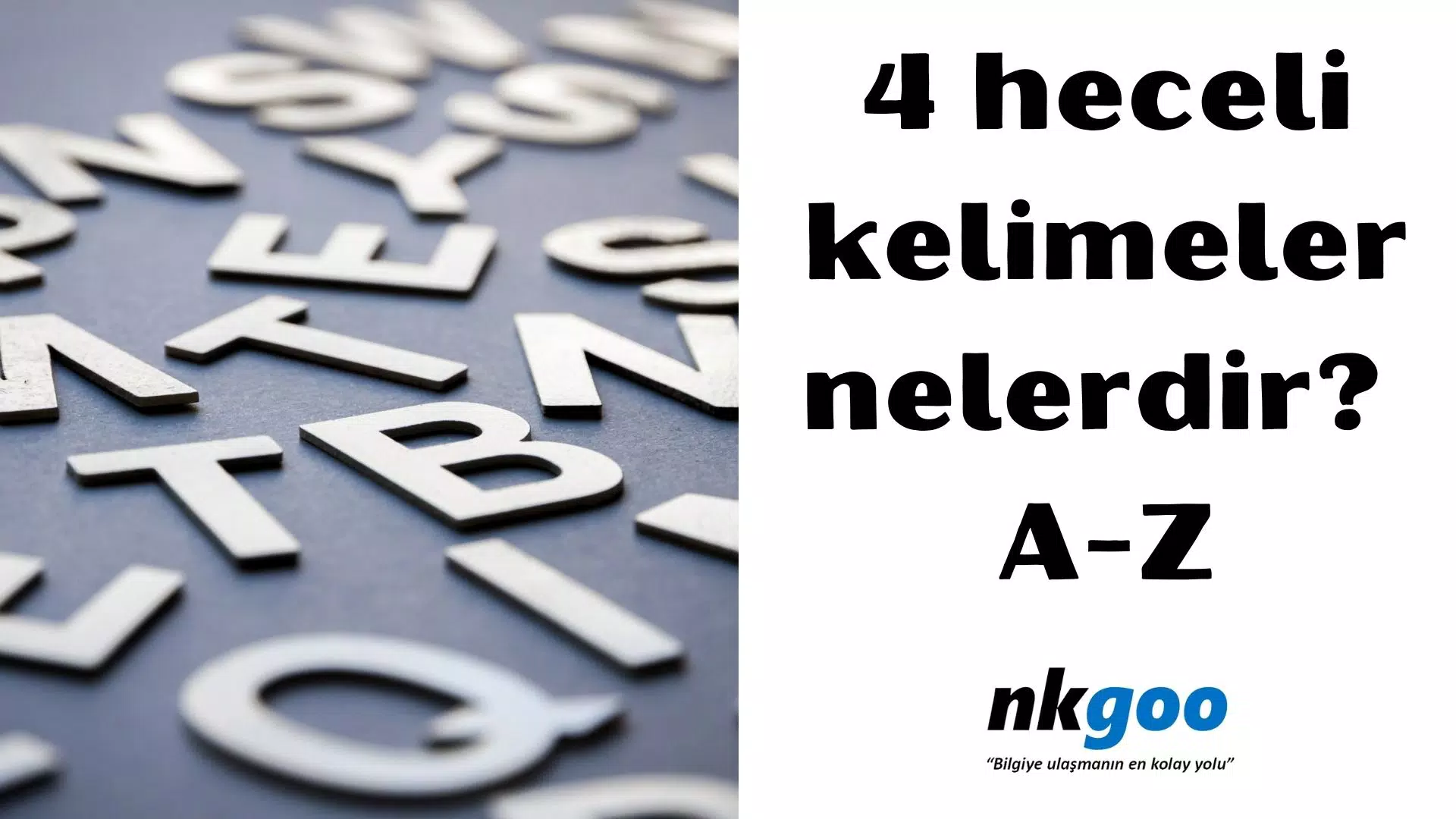 4 heceli kelimeler nelerdir? A-Z