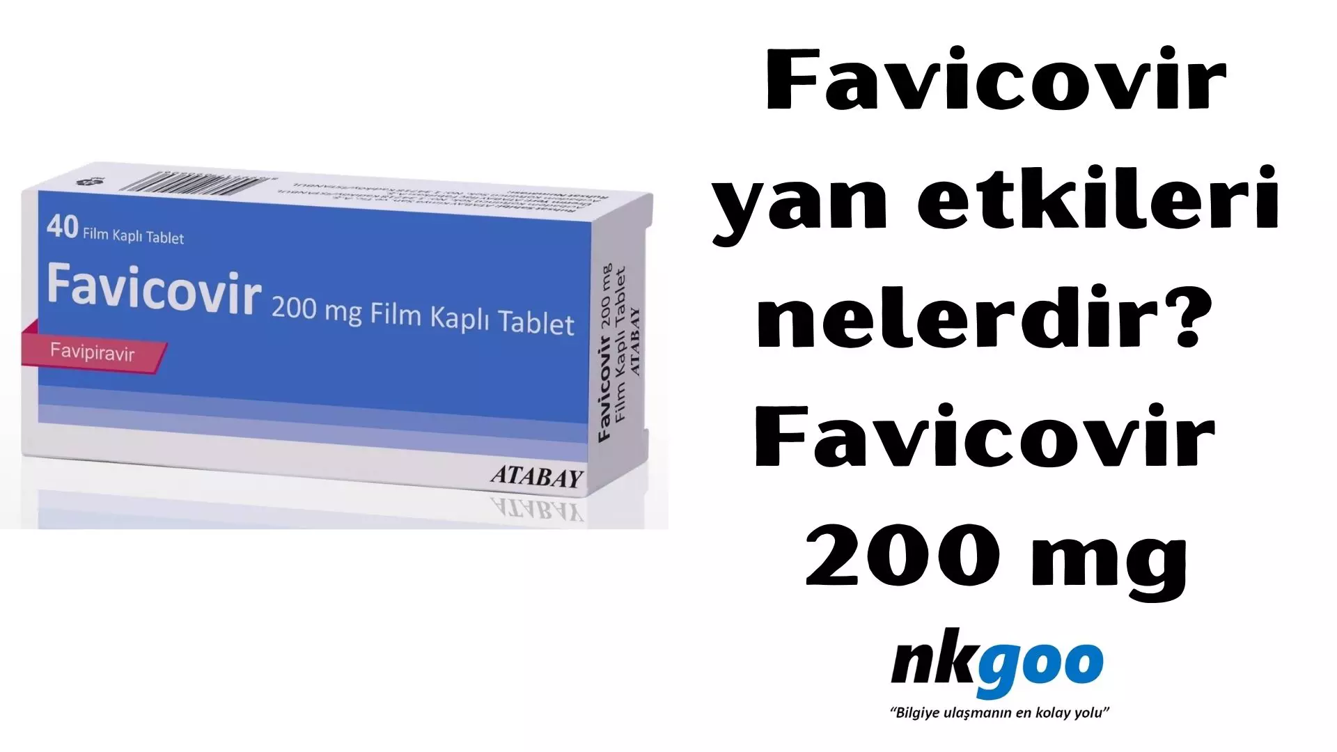 Favicovir yan etkileri nelerdir? Favicovir 200 mg