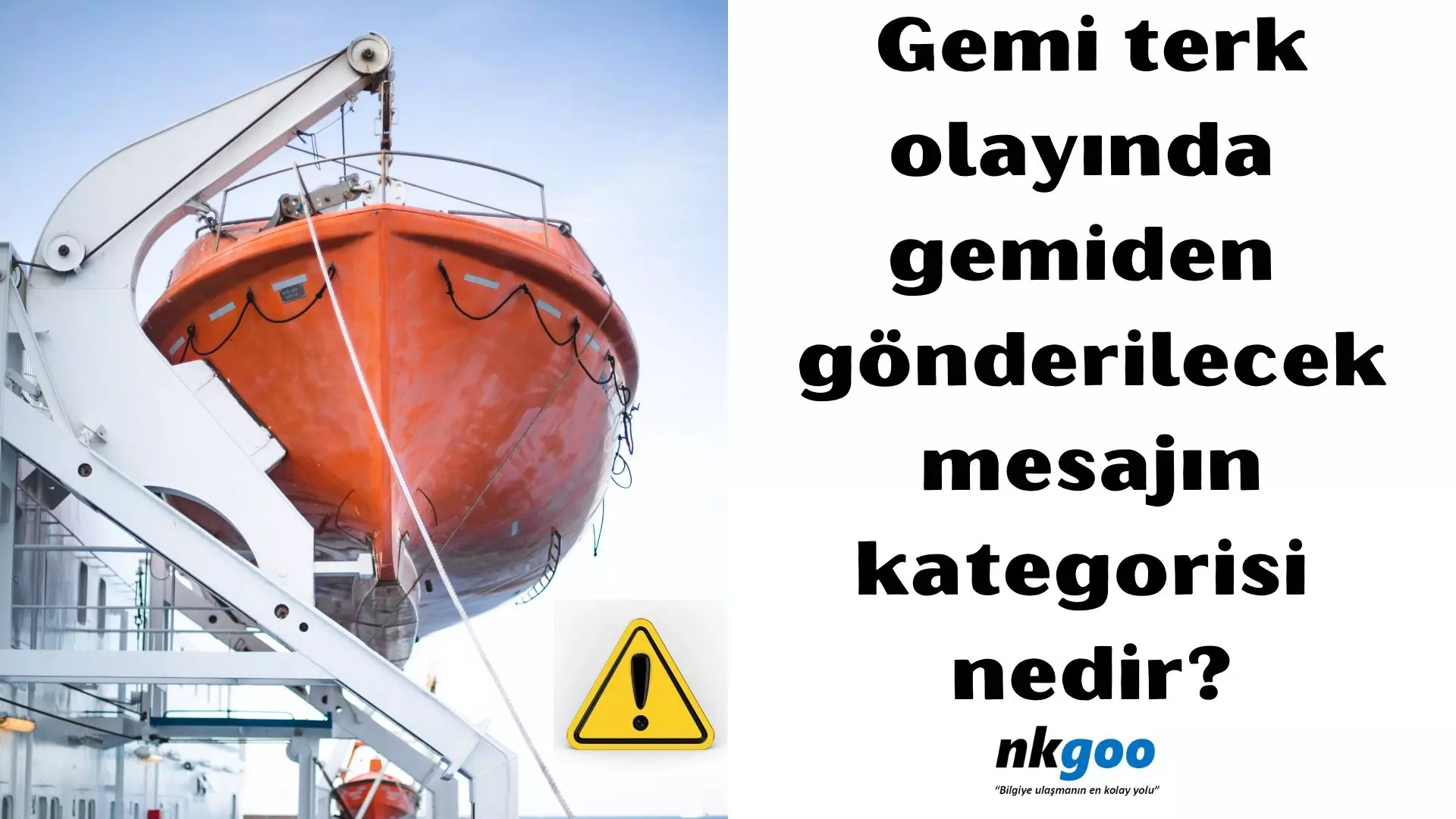 Gemi terk olayında gemiden gönderilecek mesajın kategorisi nedir?