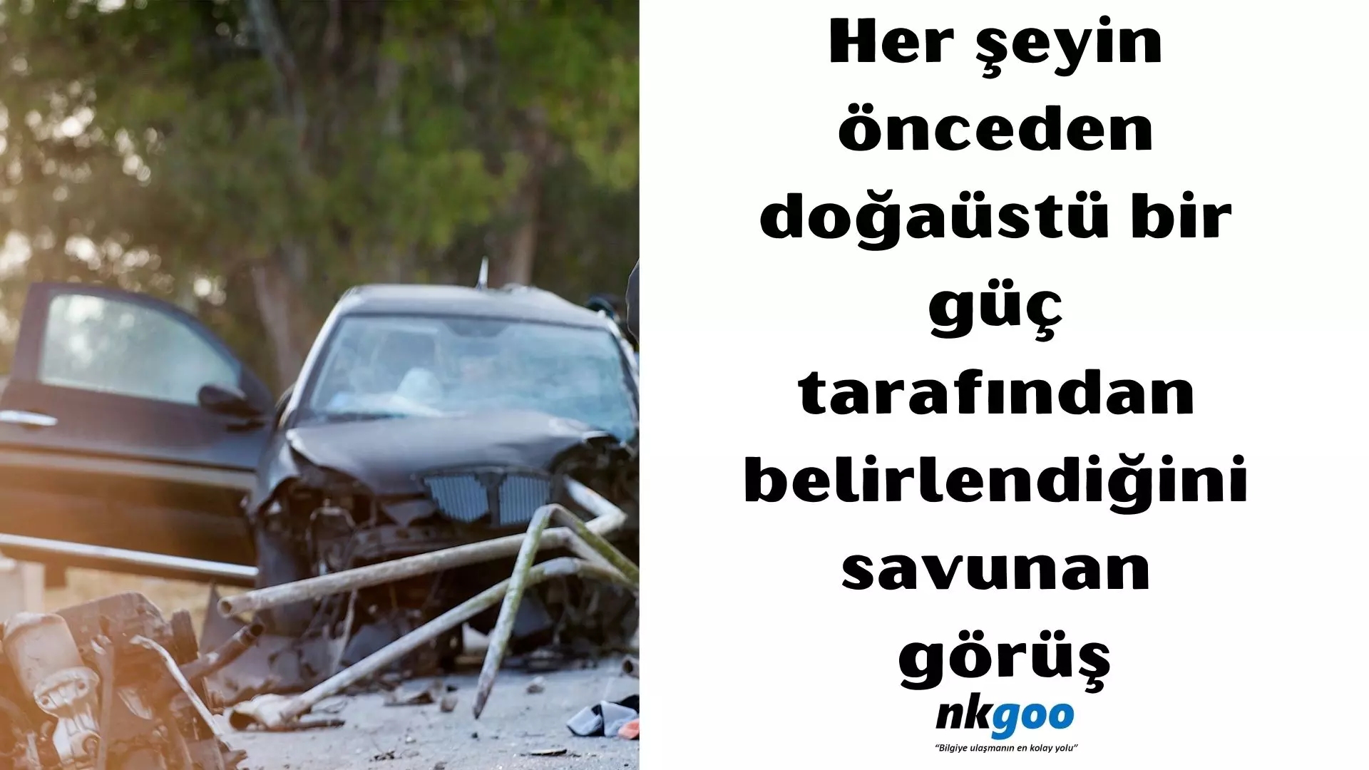 Her şeyin önceden doğaüstü bir güç tarafından belirlendiğini savunan görüş