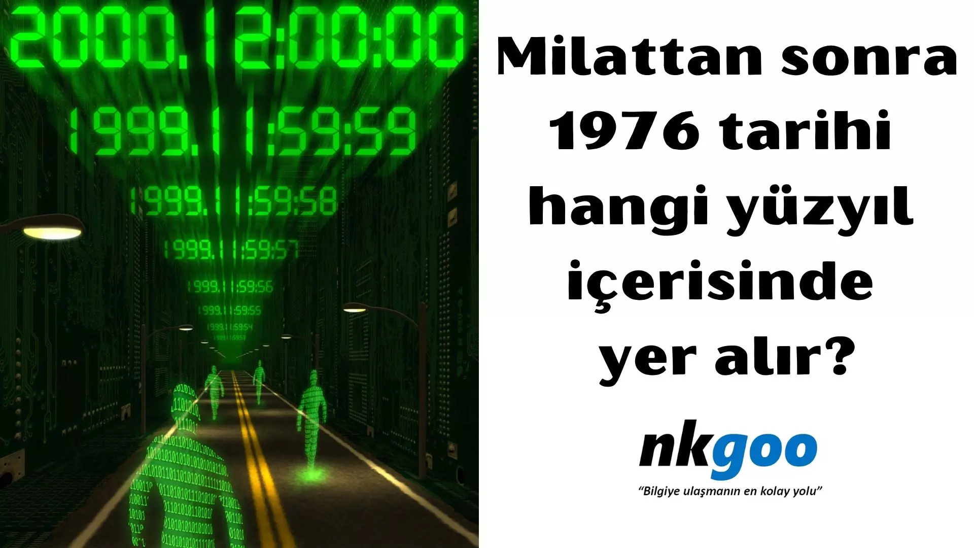 Milattan sonra 1976 tarihi hangi yüzyıl içerisinde yer alır?