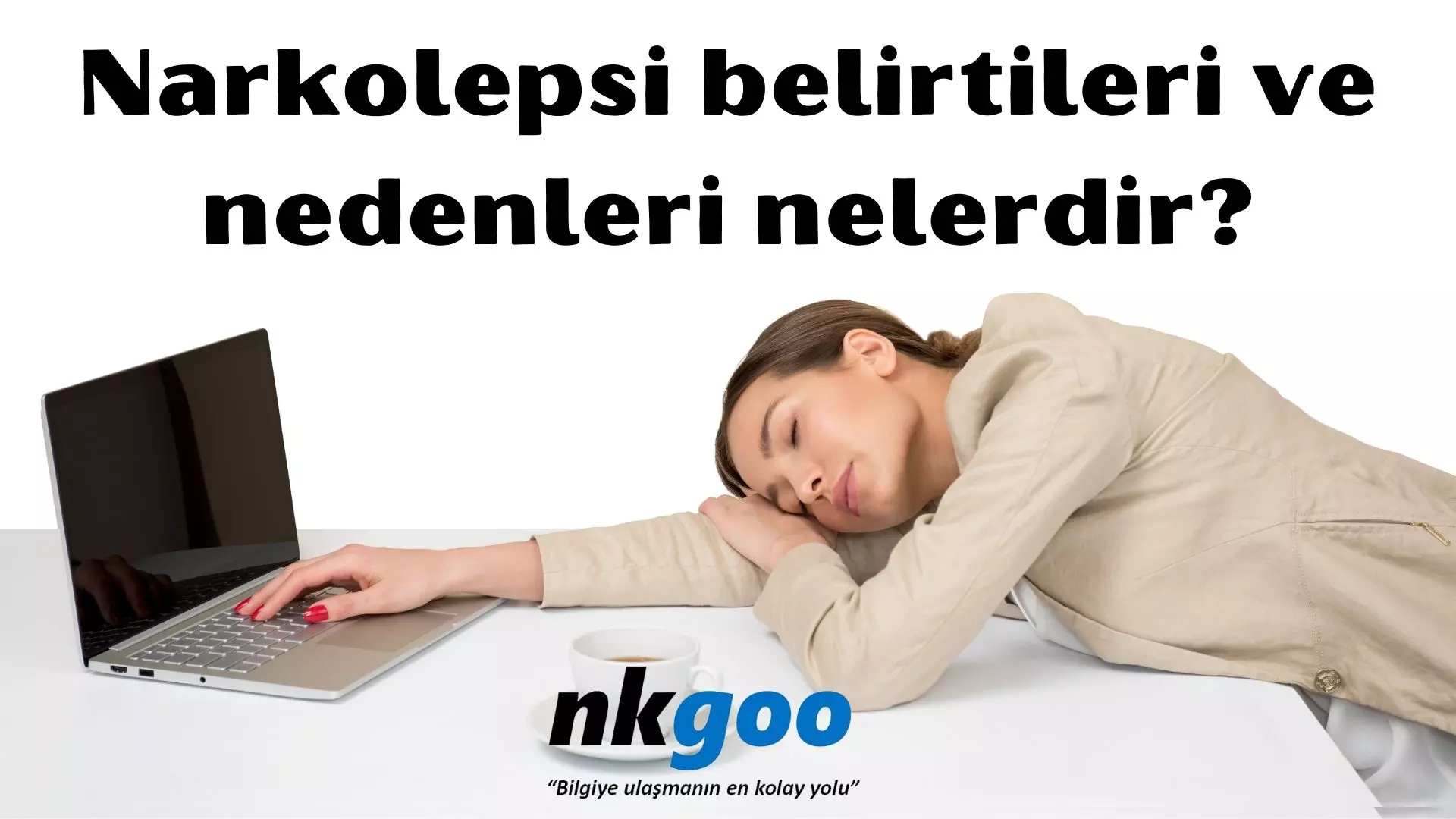 Narkolepsi belirtileri ve nedenleri nedir?