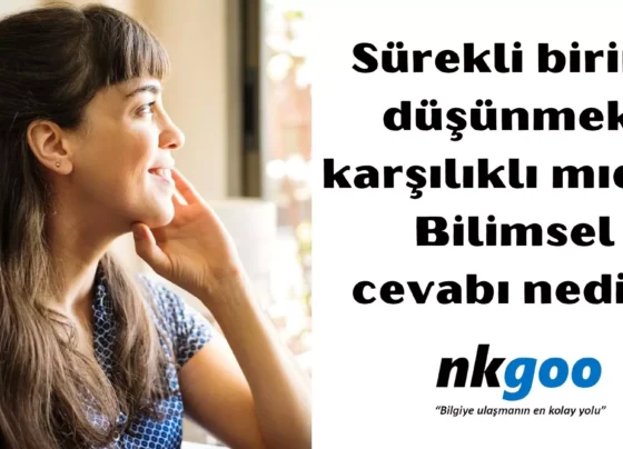 Surekli birini dusunmek karsilikli midir