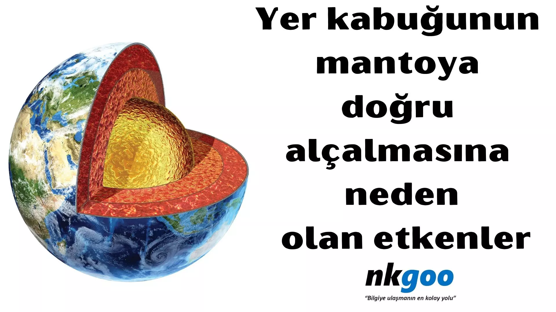 Yer kabuğunun mantoya doğru alçalmasına neden olan etkenler