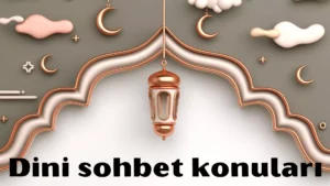 Dini sohbet konulari 