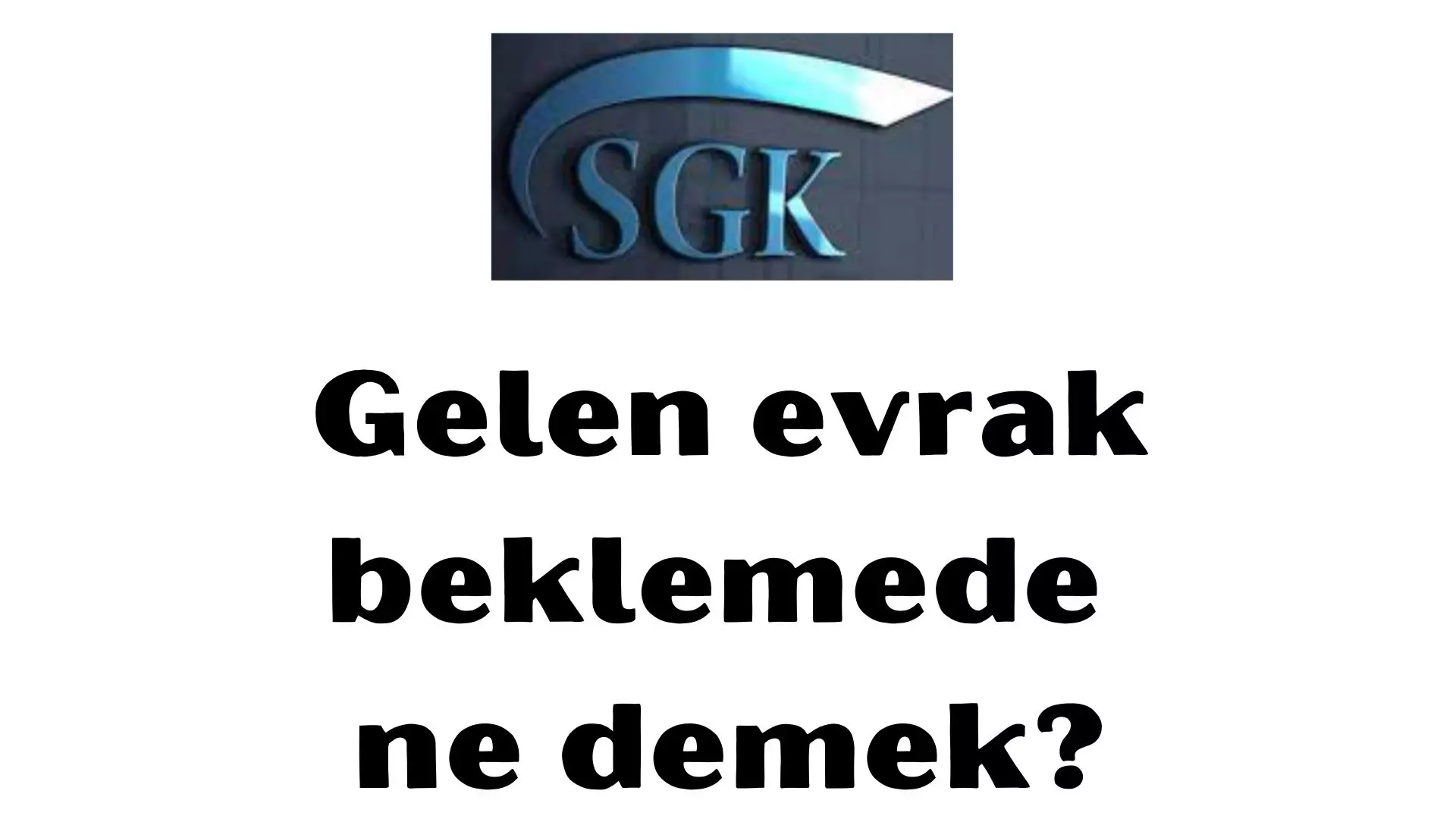 Gelen evrak beklemede ne demek?
