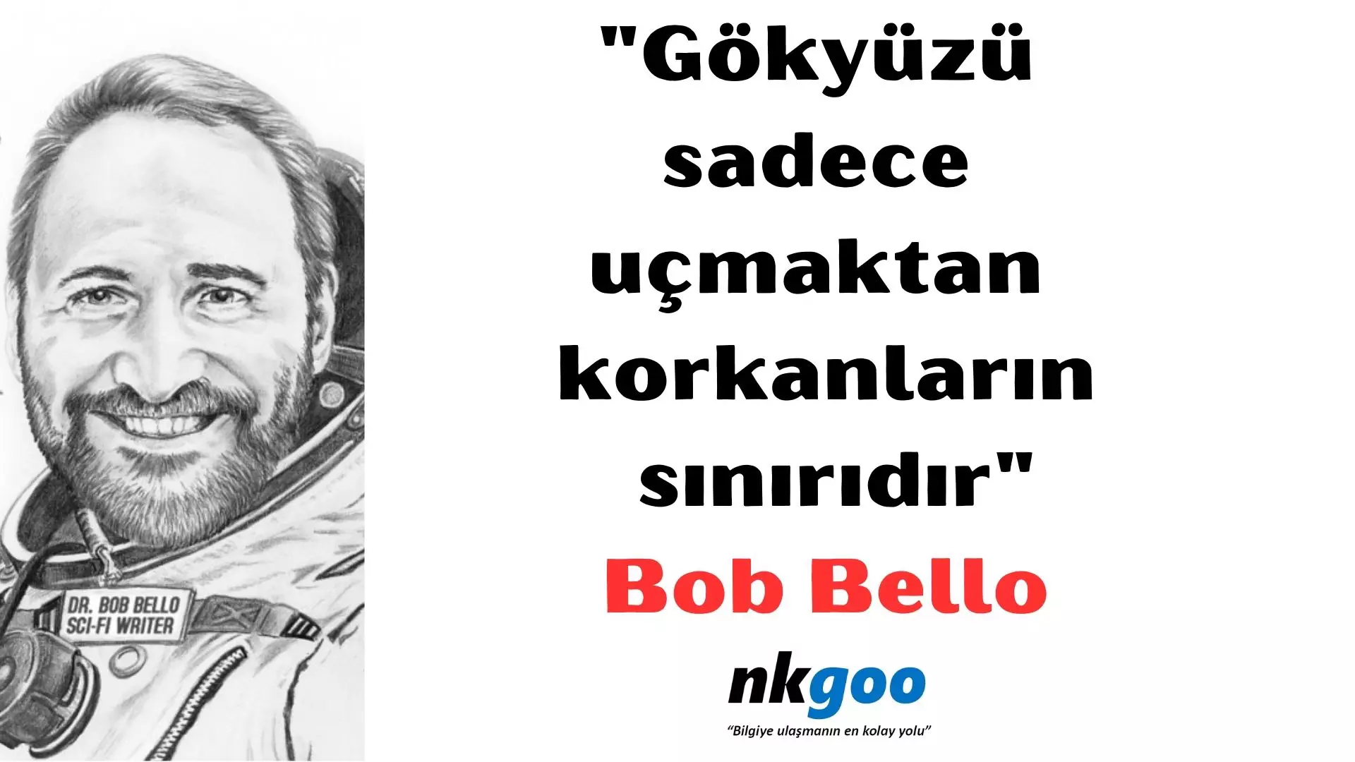 Gökyüzü sadece uçmaktan korkanların sınırıdır.