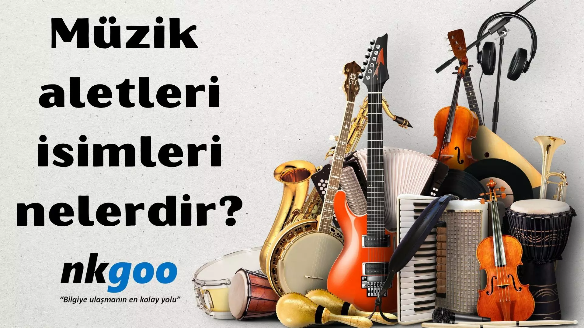 Müzik aletleri isimleri nelerdir? 150 müzik aleti