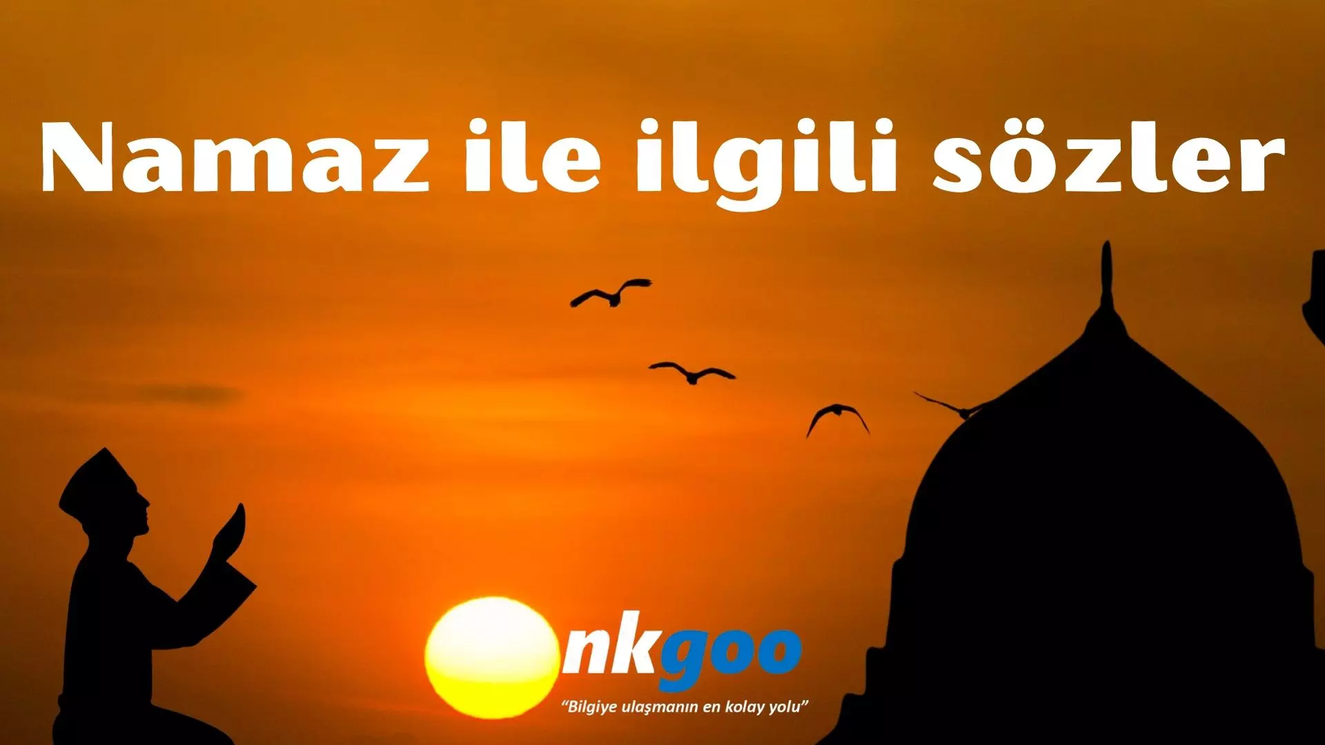 Namaz ile ilgili sözler, 100 adet