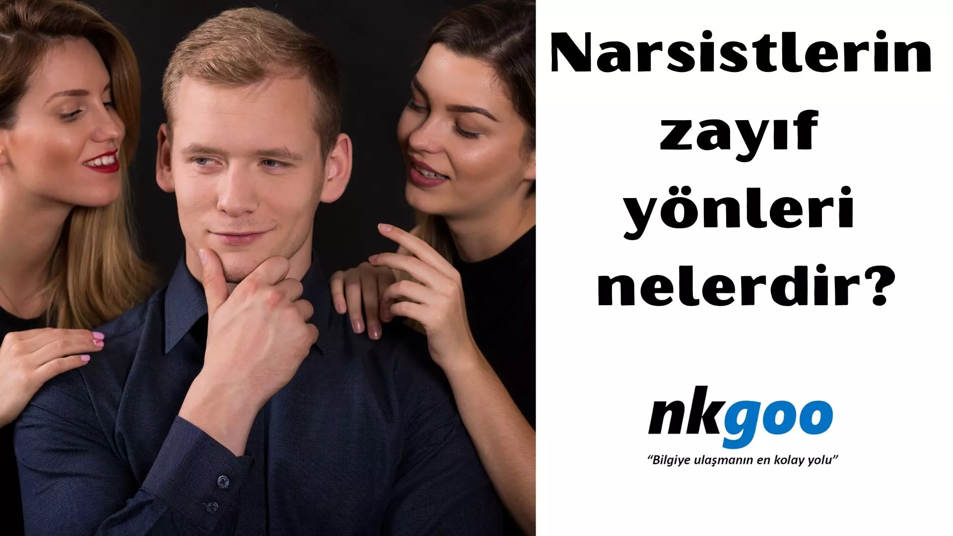 Narsistlerin zayıf yönleri nelerdir? 13 zayıf yönü