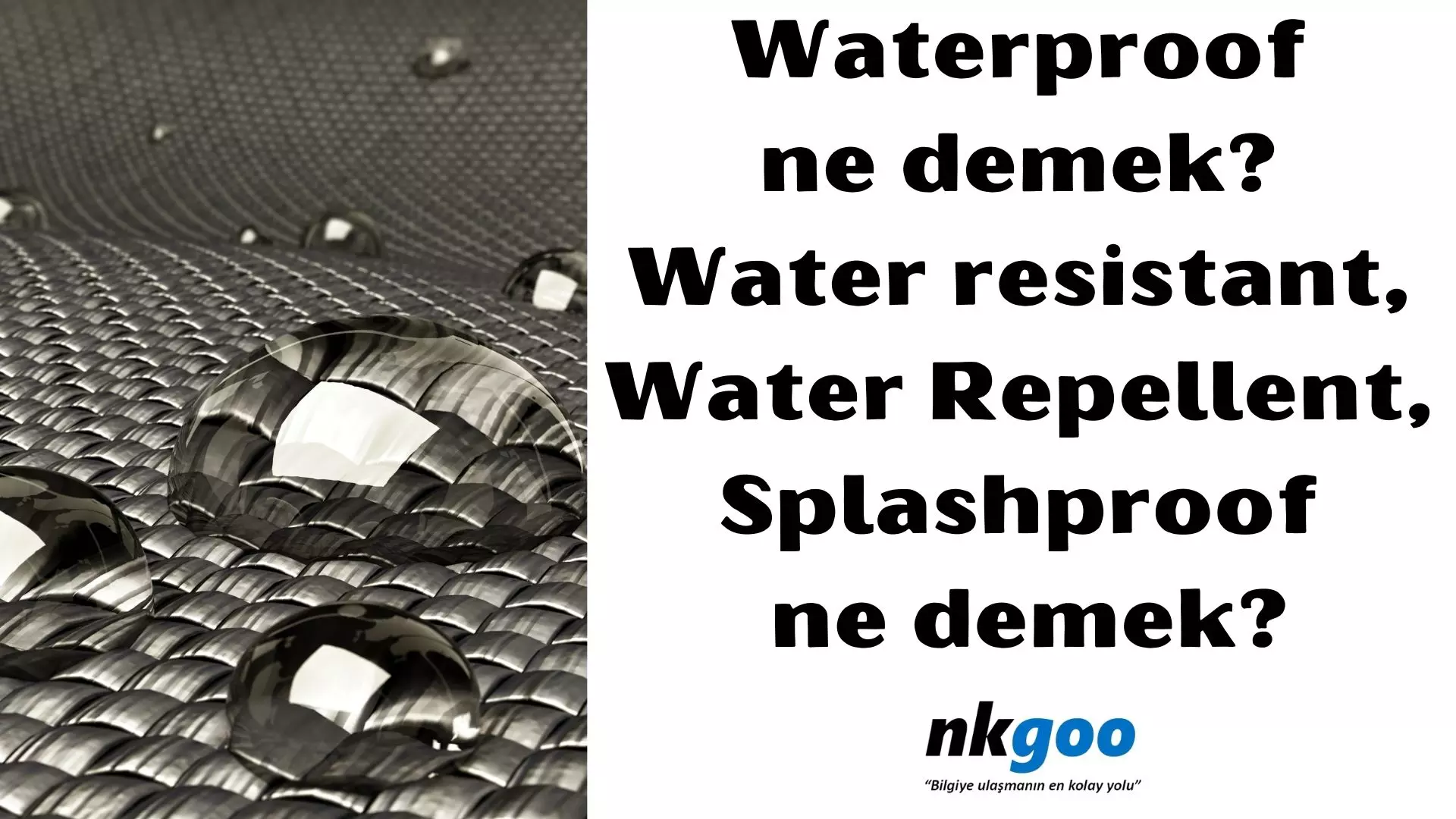 Waterproof ne demek? Water resistant ne demek?