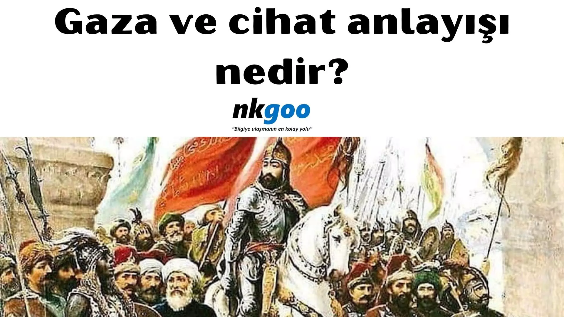 Gaza ve cihat anlayışı nedir? Cihat nedir?