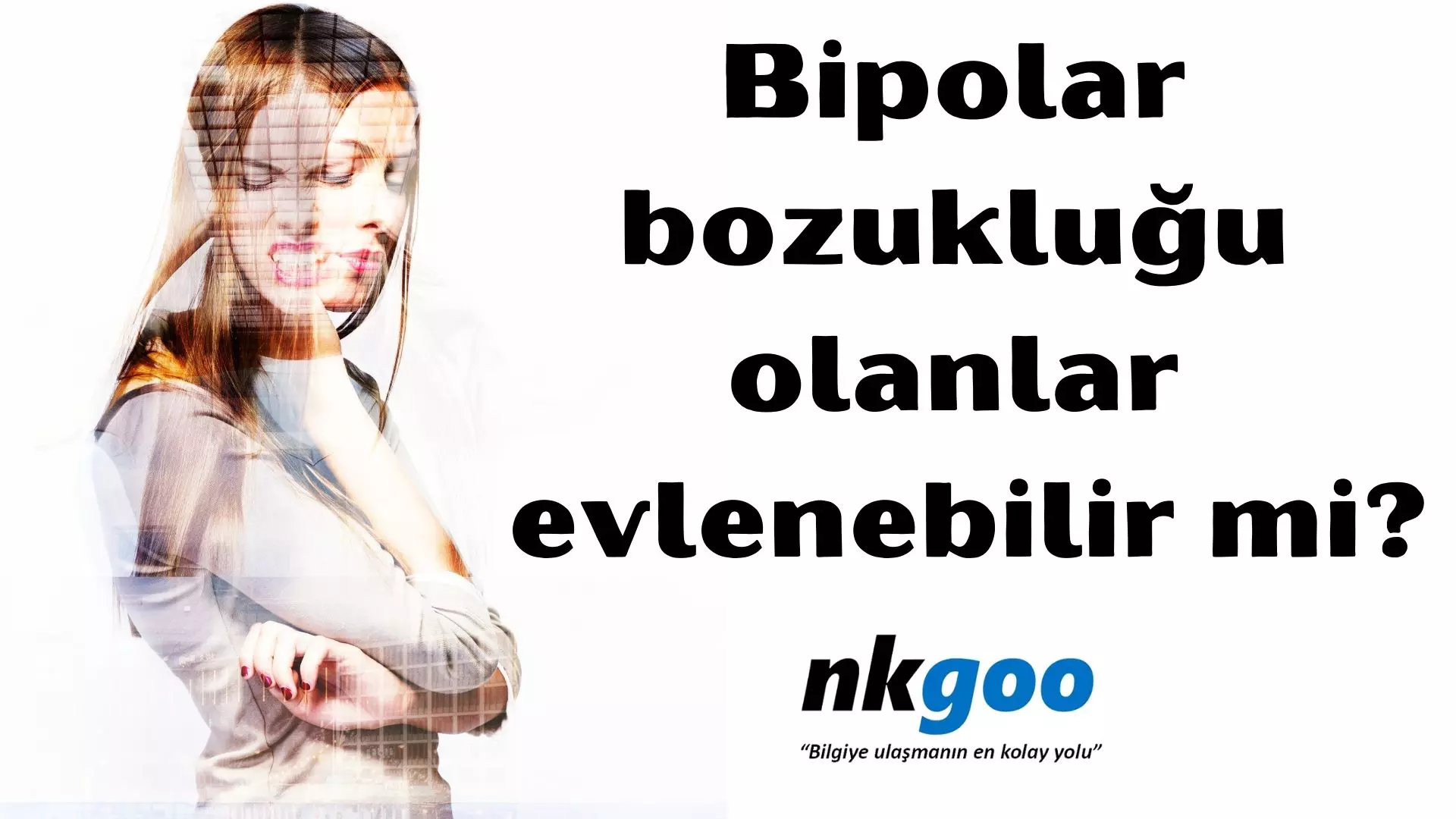 Bipolar bozukluğu olanlar evlenebilir mi?