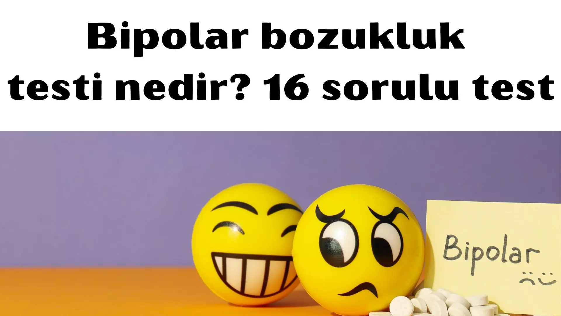 Bipolar bozukluk testi nedir? 16 sorulu test