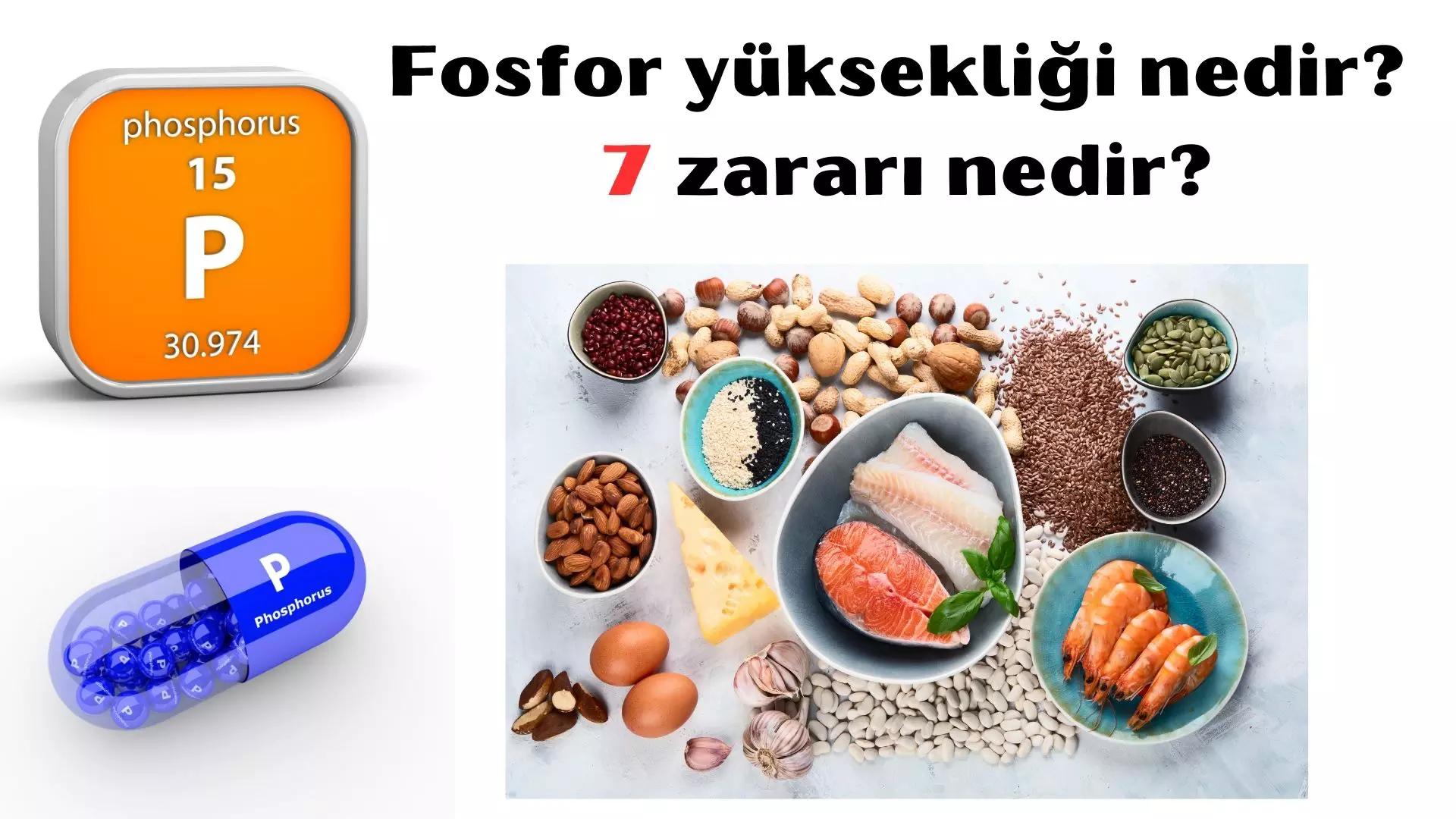 Fosfor yüksekliği nedir? 7 zararı nedir?