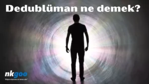 Dedublüman ne demek