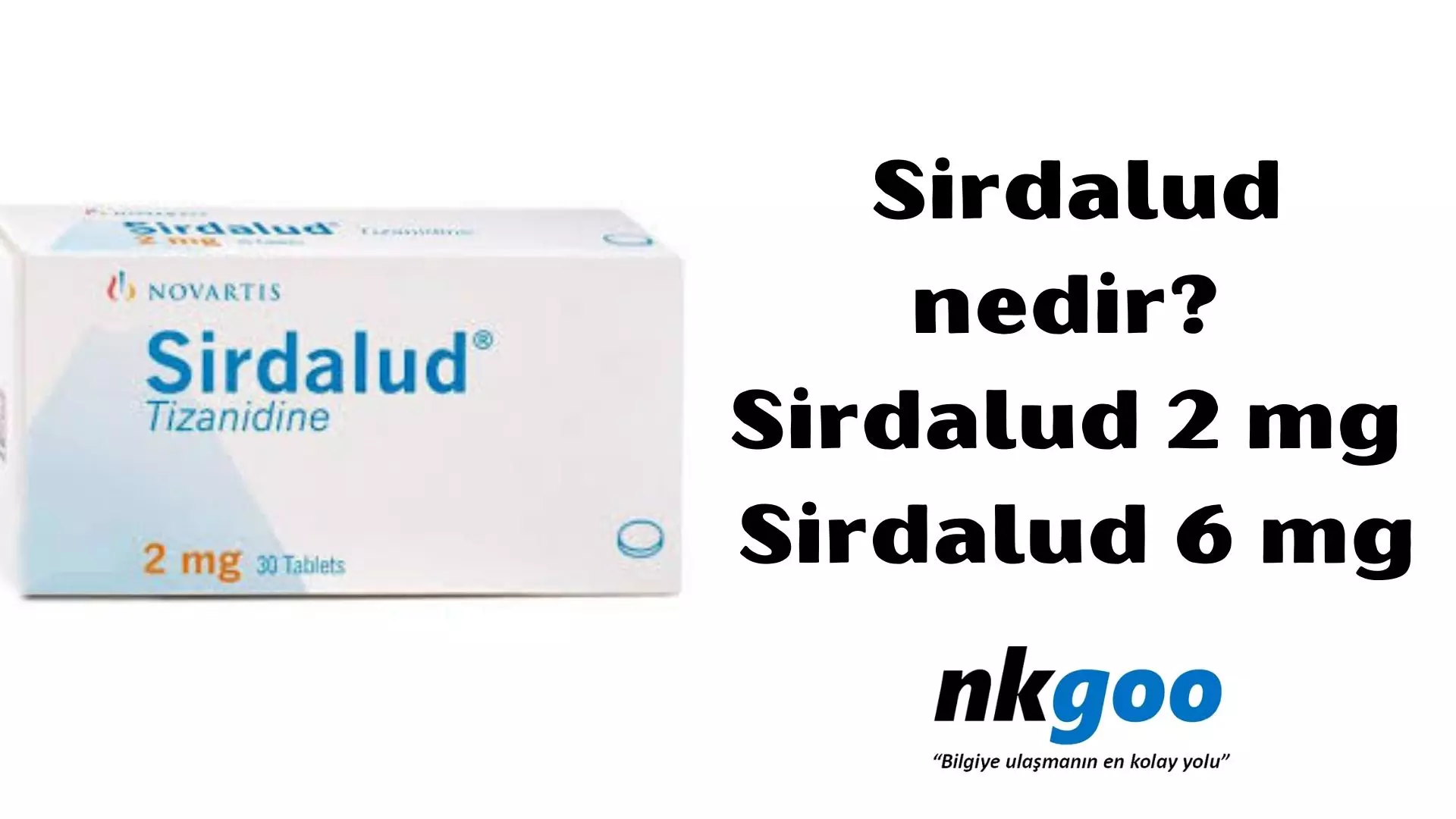 Sirdalud nedir? Sirdalud 2 mg, Sirdalud 6 mg