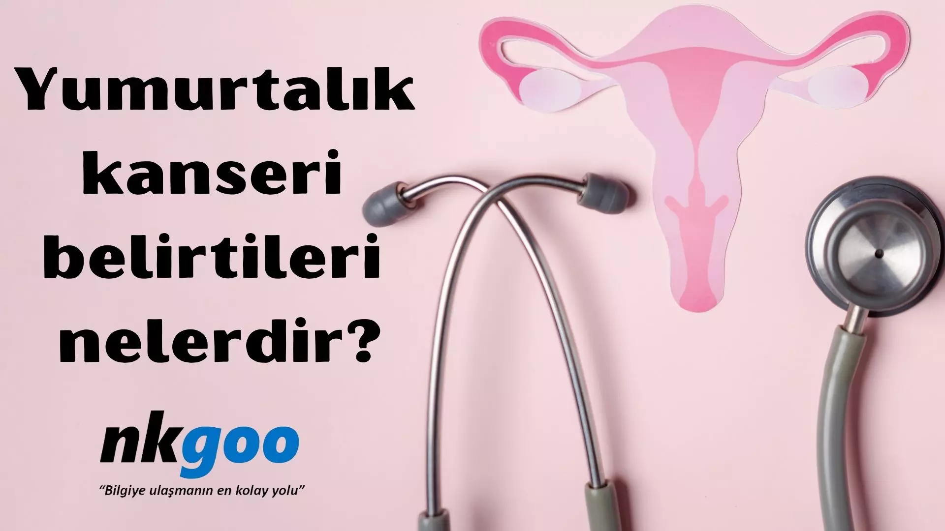 Yumurtalık kanseri belirtileri nelerdir? Ameliyatı