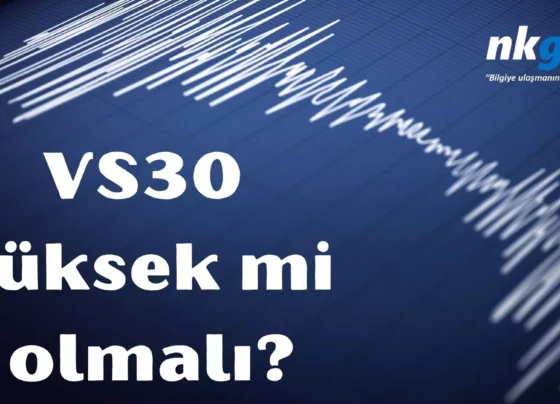 VS30 yüksek mi olmalı