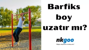 Barfiks boy uzatır mı 