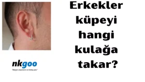 Erkekler küpeyi hangi kulağa takar 