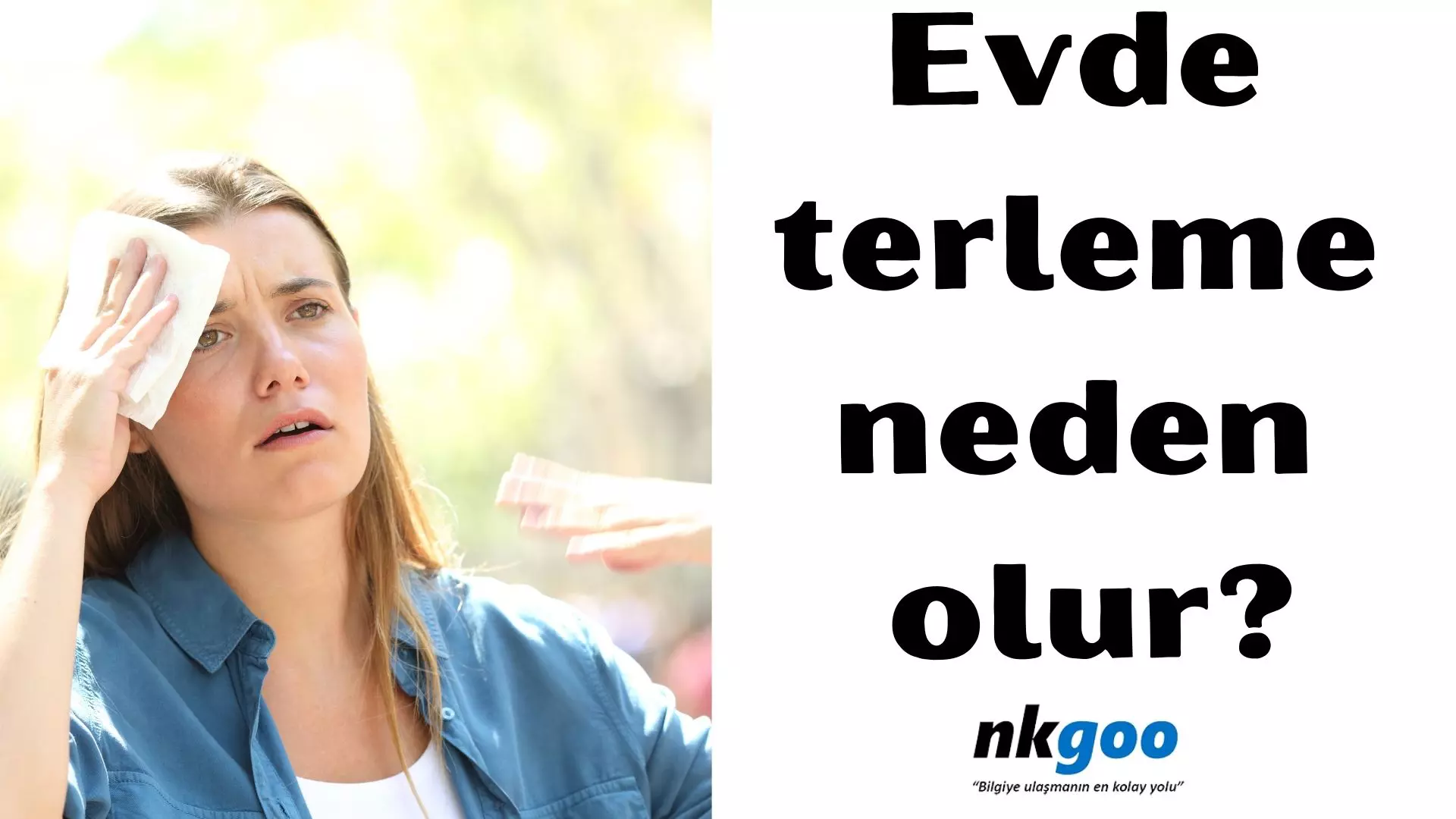 Evde terleme neden olur? 9 sebebi