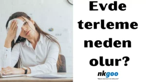 Evde terleme neden olur