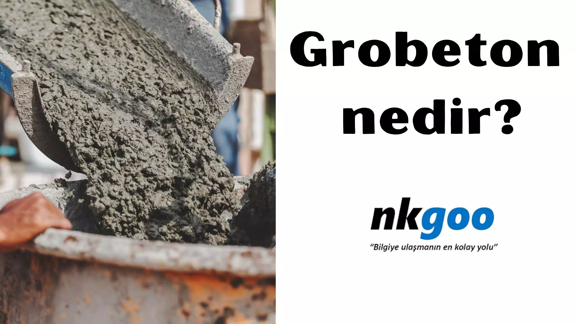 Grobeton nedir? Ne işe yarar? 6 özelliği