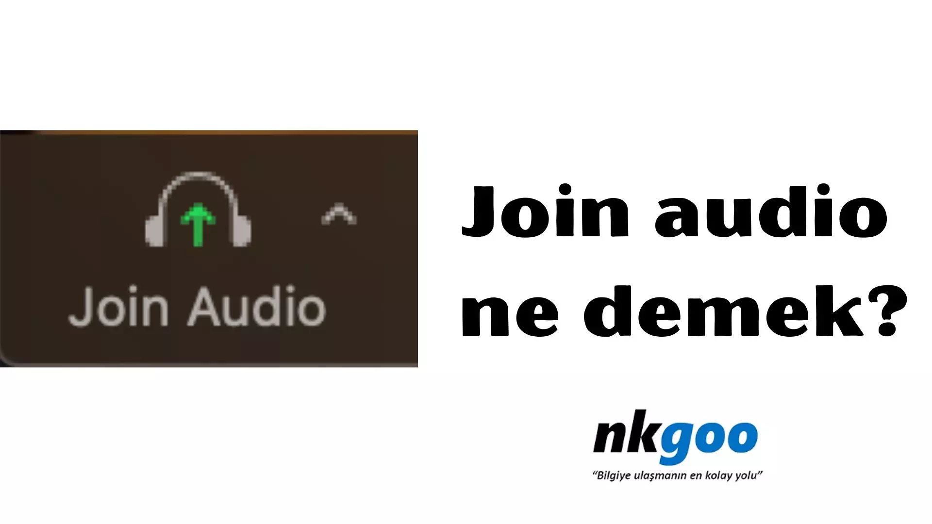 Join audio ne demek? Ne işe yarar?