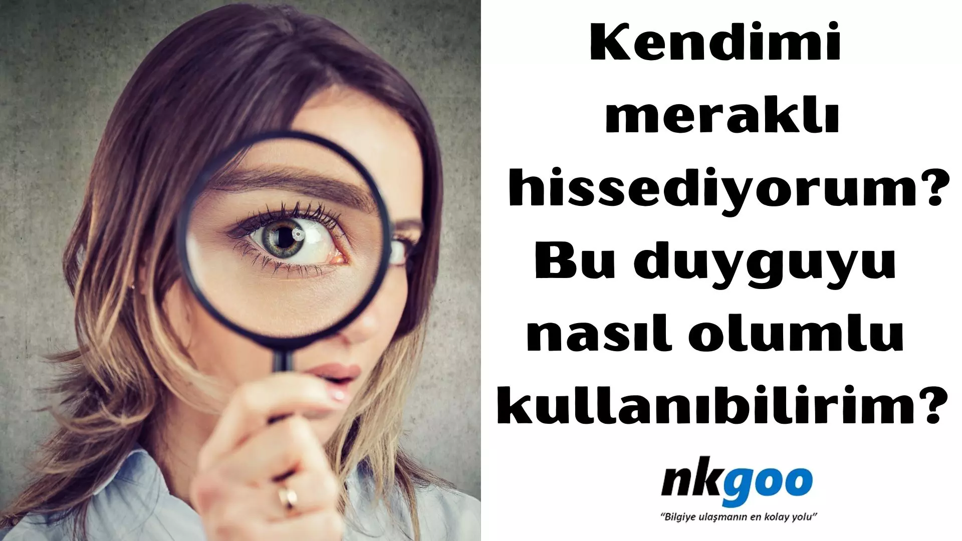 Kendimi meraklı hissediyorum?