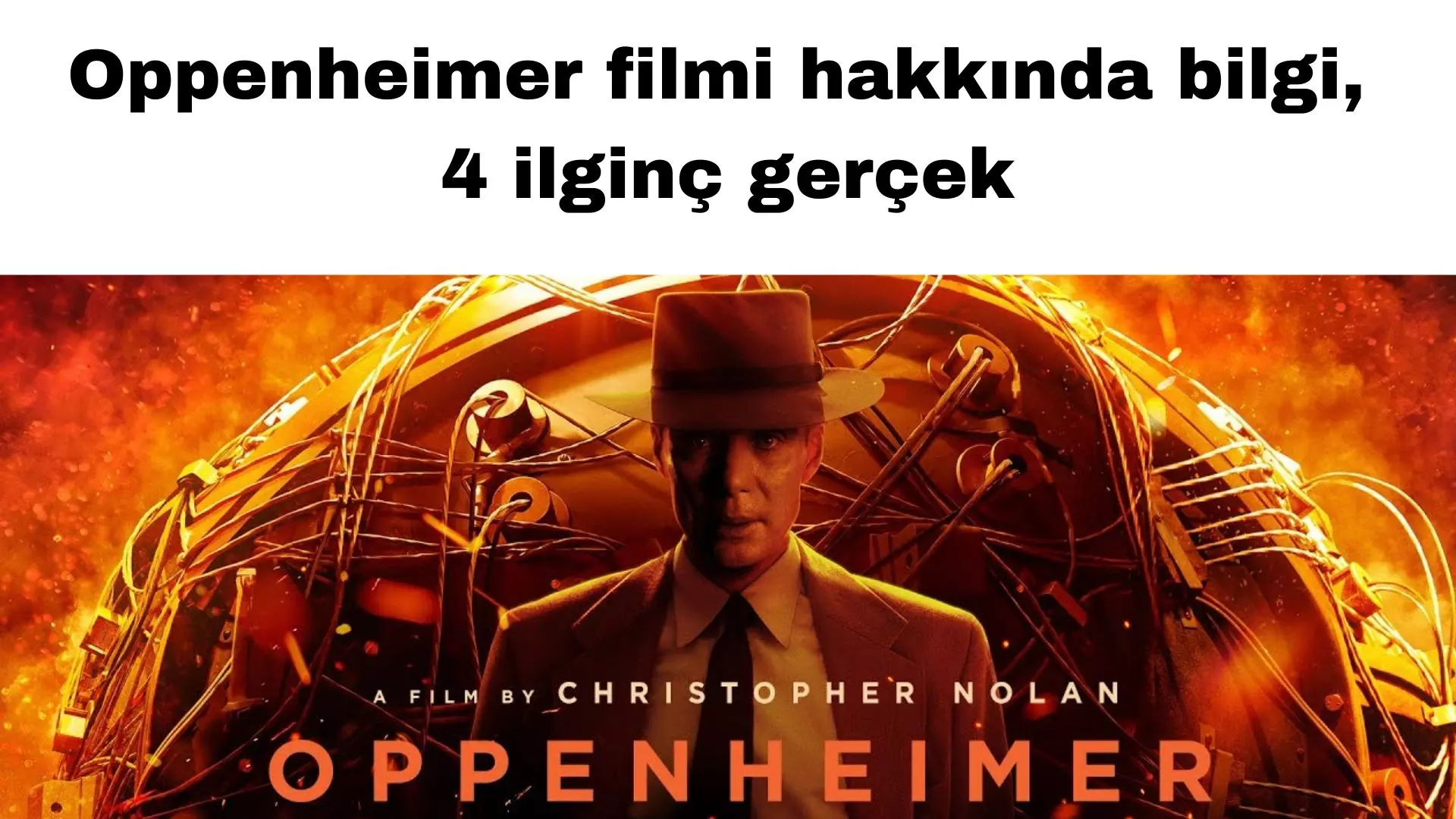 Oppenheimer filmi hakkında bilgi, 4 ilginç gerçek