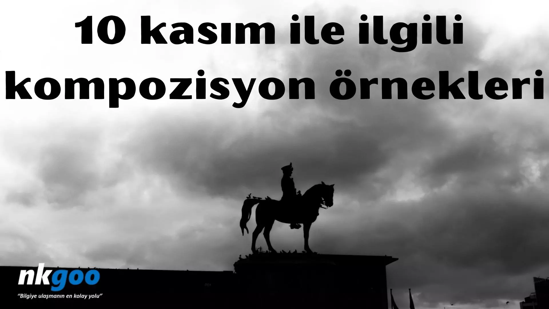 10 kasım ile ilgili kompozisyon örnekleri