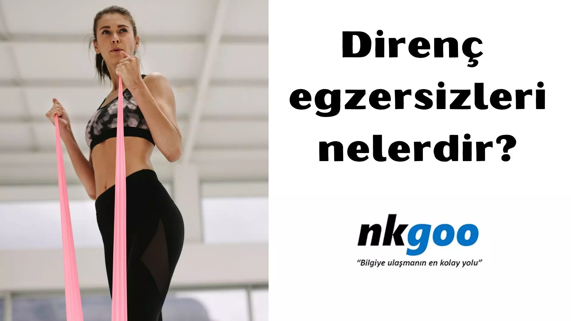 Direnç egzersizleri nelerdir? 19 egzersiz