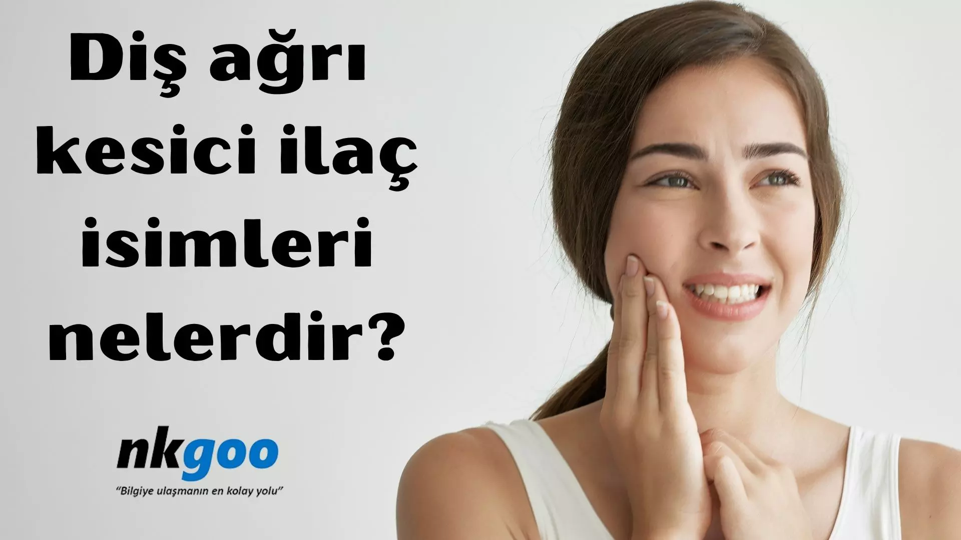 Diş ağrı kesici ilaç isimleri nelerdir?