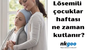 Lösemili çocuklar haftası 