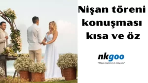 Nişan töreni konuşması kısa ve öz 