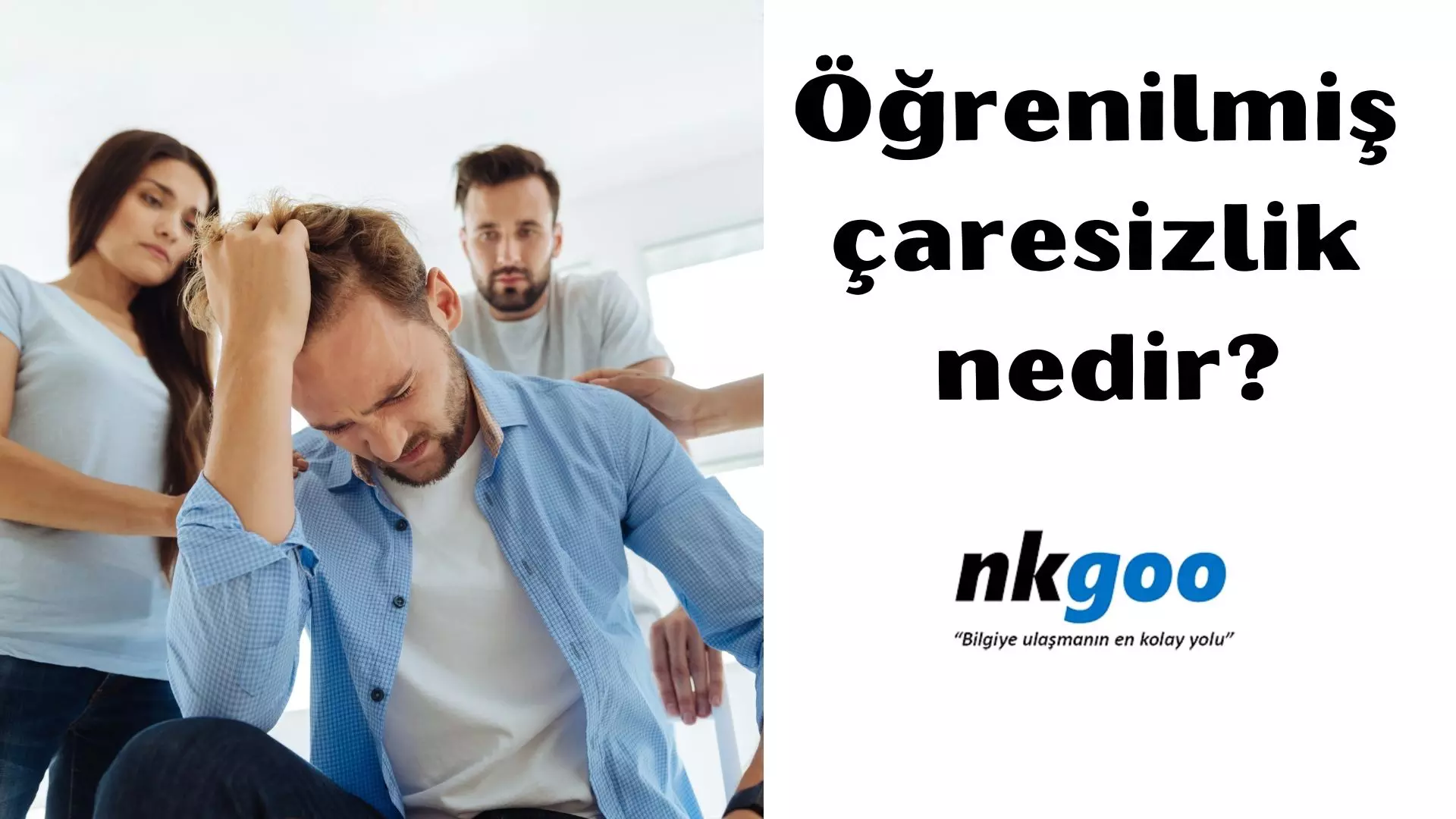 Öğrenilmiş çaresizlik nedir? 5 belirtisi, sebepleri